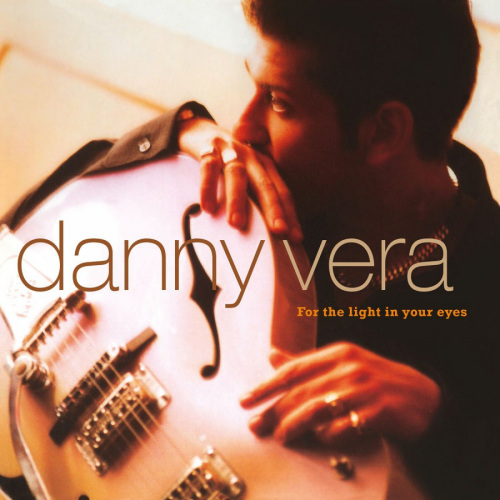 VERA, DANNY - FOR THE LIGHT IN YOUR EYESVERA, DANNY - FOR THE LIGHT IN YOUR EYES.jpg